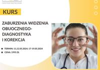 Kurs Zaburzenia Widzenia Obuocznego - diagnostyka i korekcja (Kraków)... OGłOSZENIA Bazarok.pl